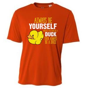 Always Be Yourself Unless You Can Be A Duck Gift Cooling Performance Crew T-Shirt