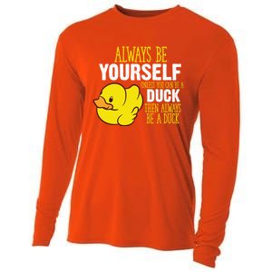 Always Be Yourself Unless You Can Be A Duck Gift Cooling Performance Long Sleeve Crew