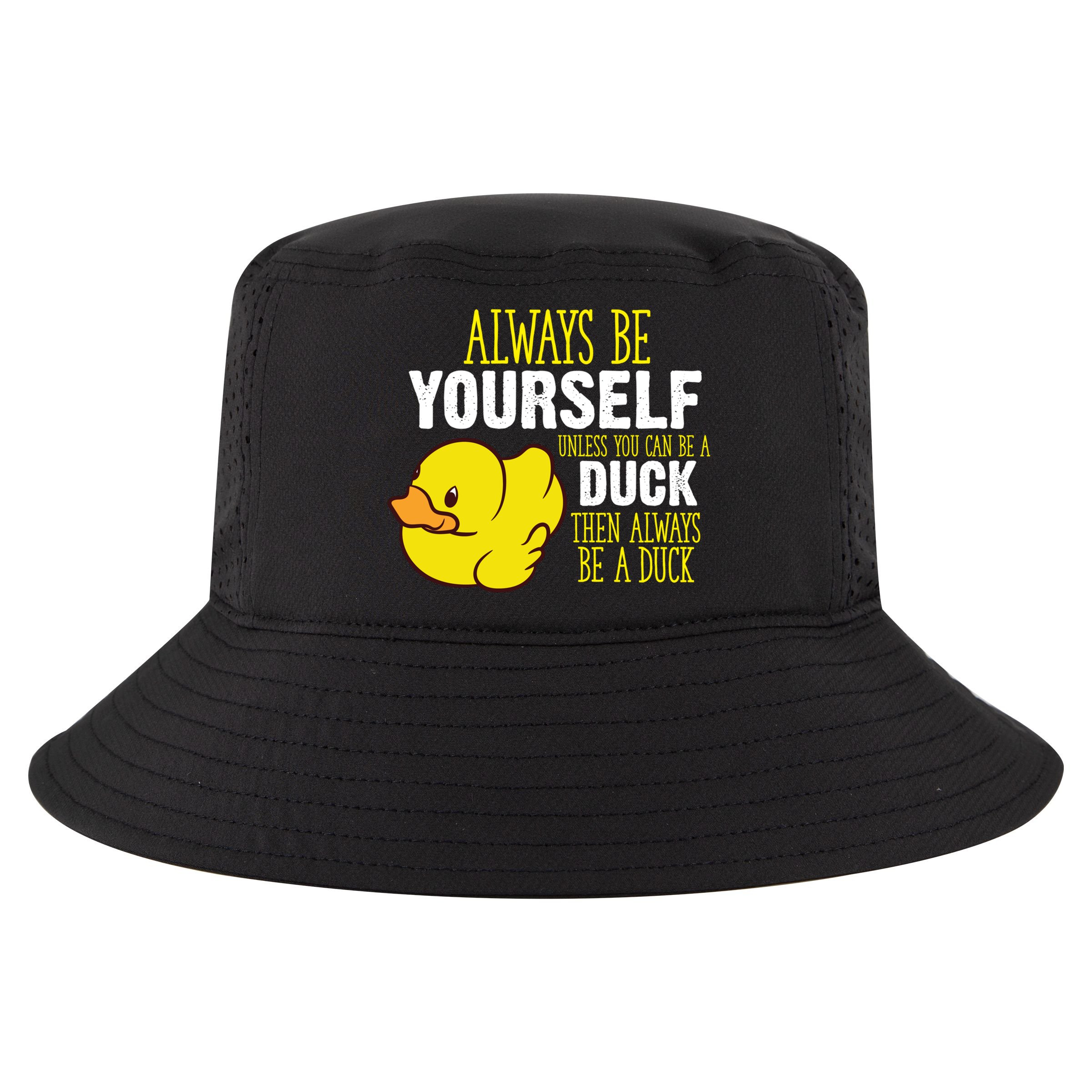 Always Be Yourself Unless You Can Be A Duck Gift Cool Comfort Performance Bucket Hat