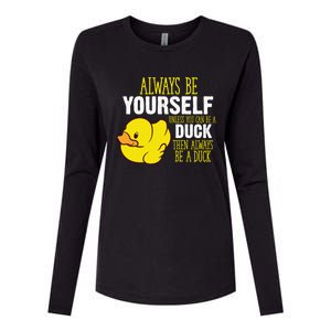 Always Be Yourself Unless You Can Be A Duck Gift Womens Cotton Relaxed Long Sleeve T-Shirt