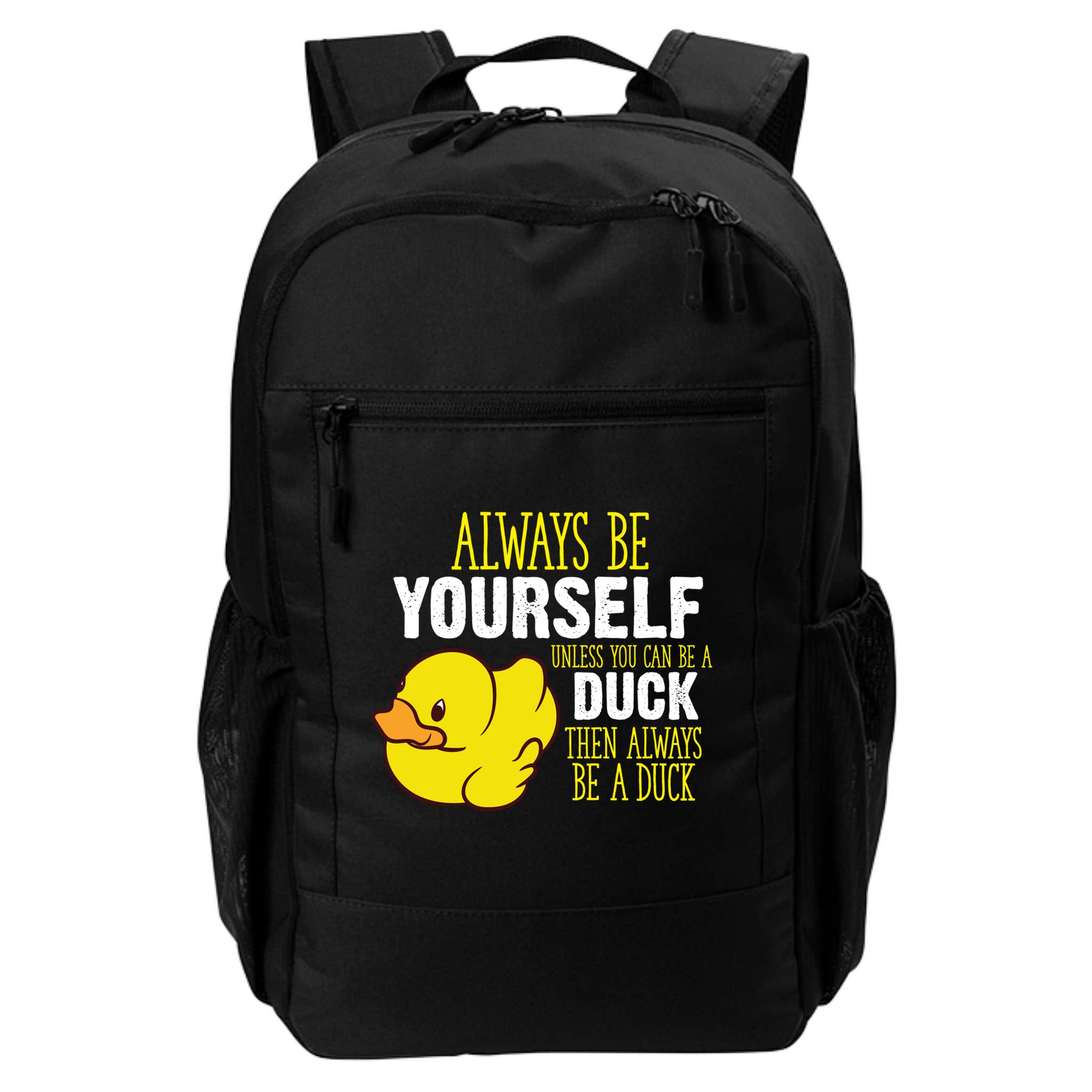 Always Be Yourself Unless You Can Be A Duck Gift Backpack