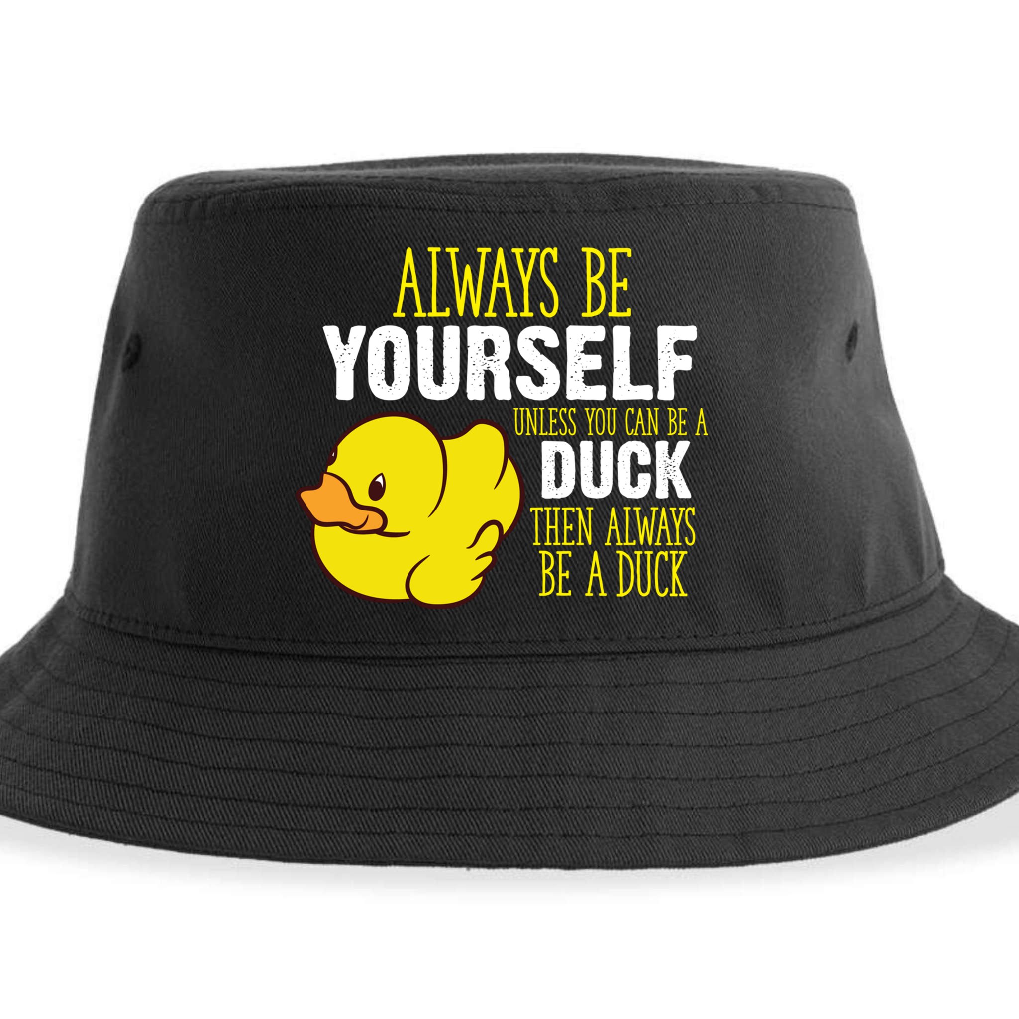 Always Be Yourself Unless You Can Be A Duck Gift Sustainable Bucket Hat