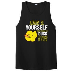 Always Be Yourself Unless You Can Be A Duck Gift PosiCharge Competitor Tank