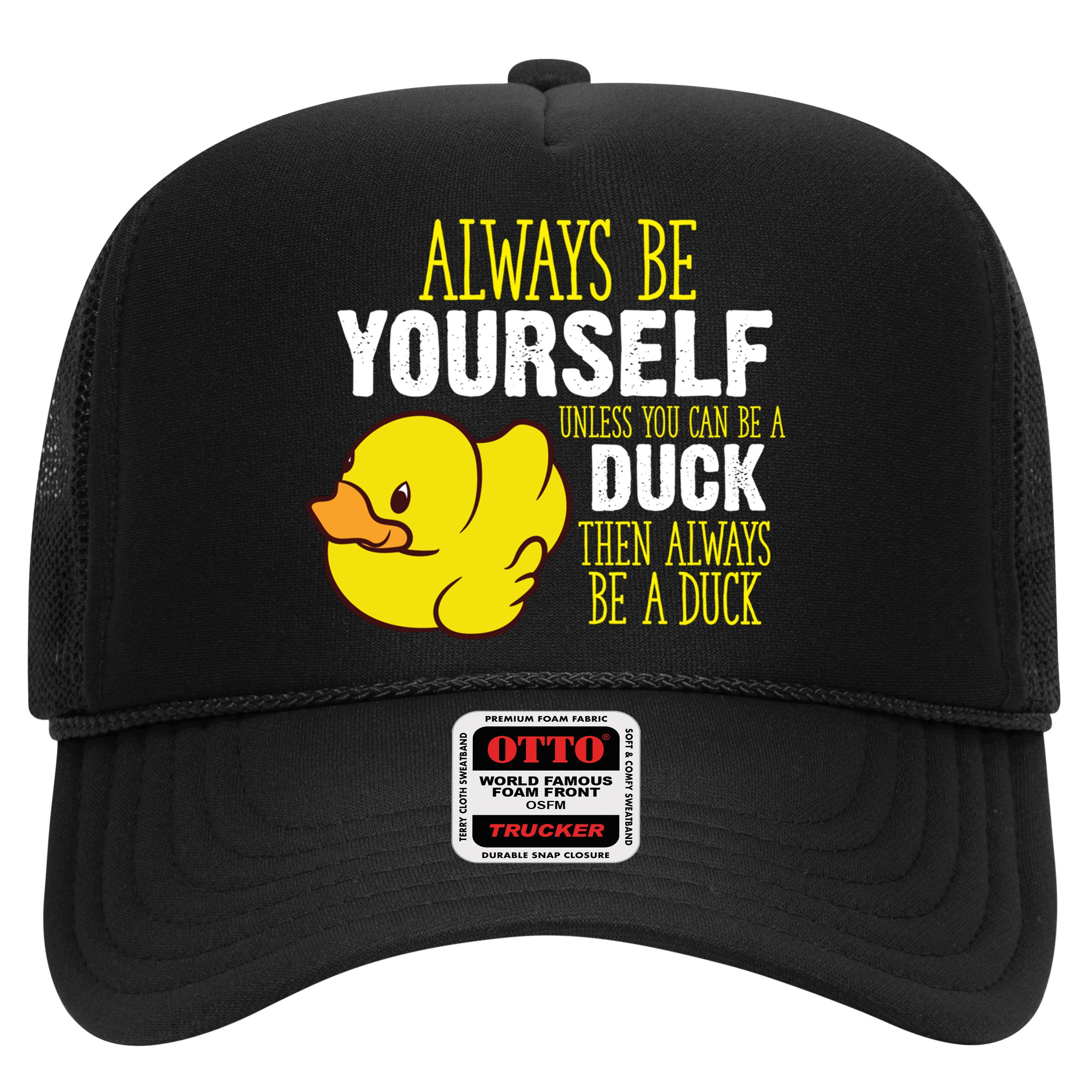 Always Be Yourself Unless You Can Be A Duck Gift Hat