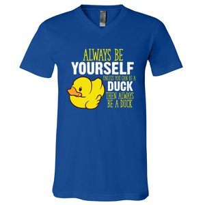 Always Be Yourself Unless You Can Be A Duck Gift V-Neck T-Shirt