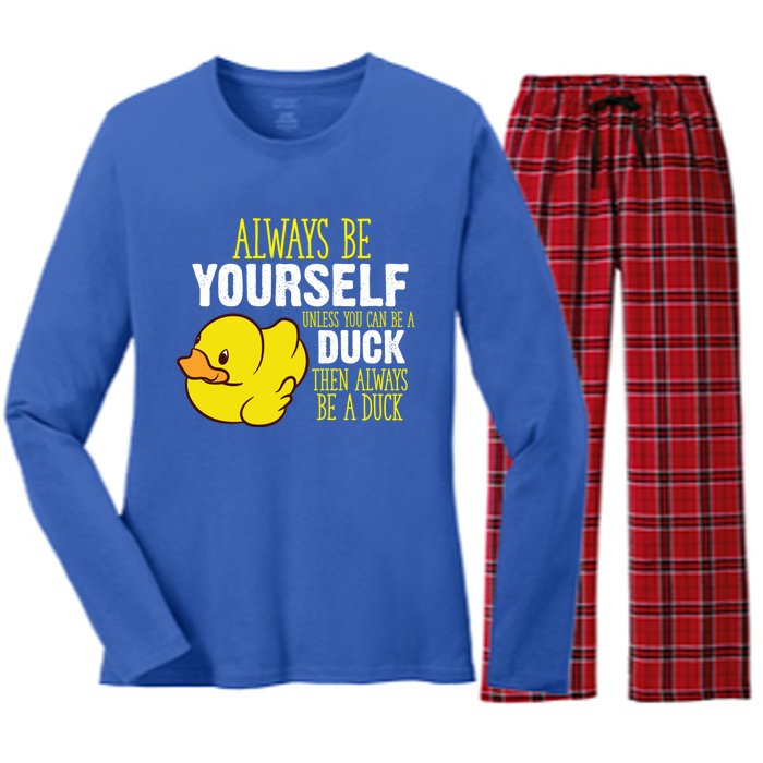 Always Be Yourself Unless You Can Be A Duck Gift Women's Long Sleeve Flannel Pajama Set 