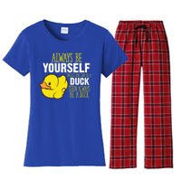 Always Be Yourself Unless You Can Be A Duck Gift Women's Flannel Pajama Set