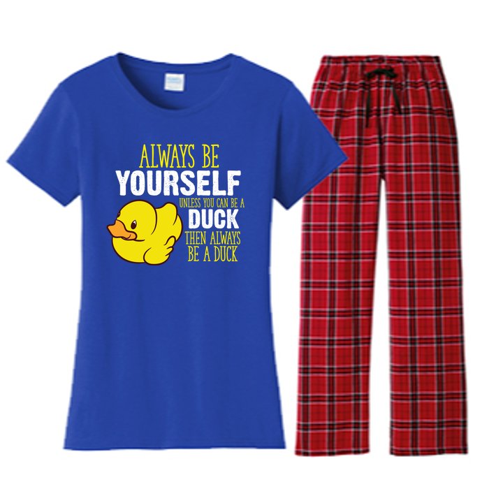 Always Be Yourself Unless You Can Be A Duck Gift Women's Flannel Pajama Set