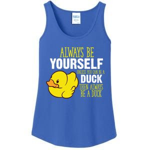 Always Be Yourself Unless You Can Be A Duck Gift Ladies Essential Tank