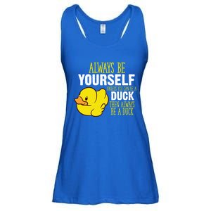 Always Be Yourself Unless You Can Be A Duck Gift Ladies Essential Flowy Tank