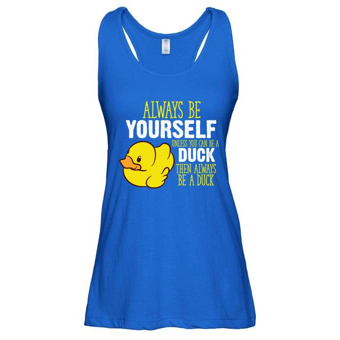 Always Be Yourself Unless You Can Be A Duck Gift Ladies Essential Flowy Tank