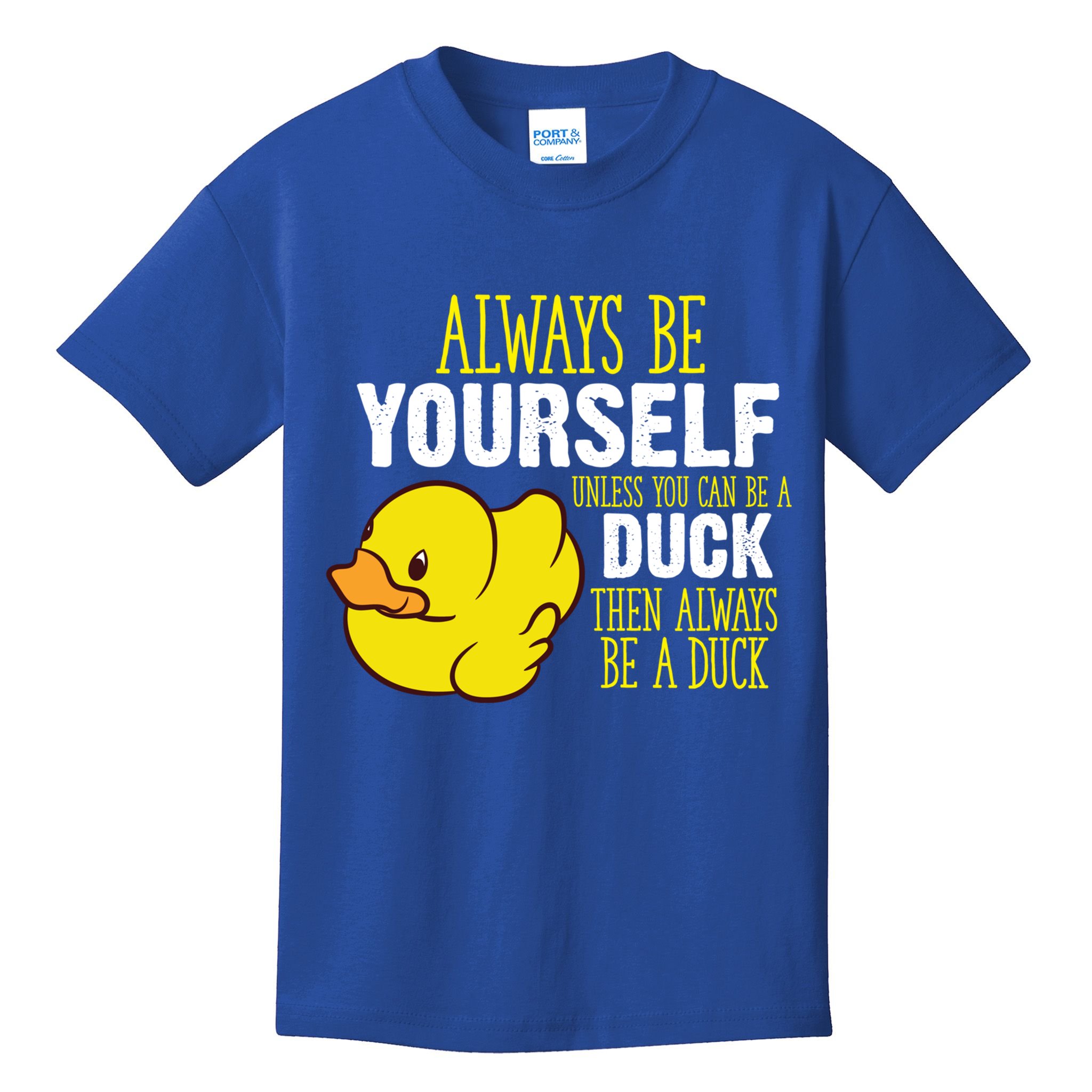Always Be Yourself Unless You Can Be A Duck Gift Kids T-Shirt