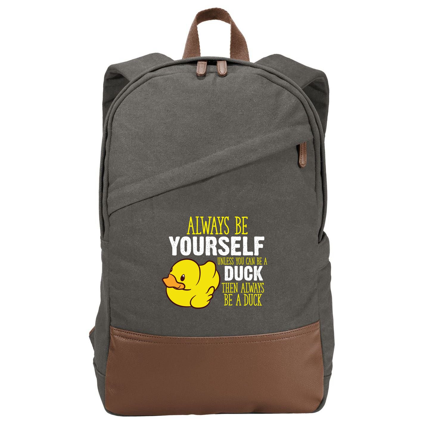 Always Be Yourself Unless You Can Be A Duck Gift Cotton Canvas Backpack
