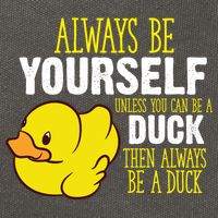 Always Be Yourself Unless You Can Be A Duck Gift Cotton Canvas Backpack