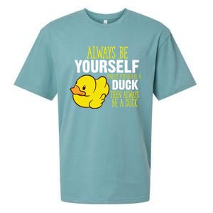 Always Be Yourself Unless You Can Be A Duck Gift Sueded Cloud Jersey T-Shirt