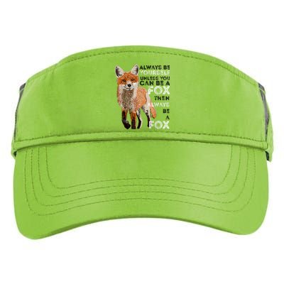 Always Be Yourself Unless You Can Be A Fox Shirt Funny Gift Adult Drive Performance Visor