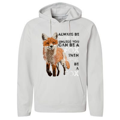 Always Be Yourself Unless You Can Be A Fox Shirt Funny Gift Performance Fleece Hoodie