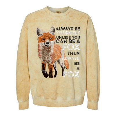 Always Be Yourself Unless You Can Be A Fox Shirt Funny Gift Colorblast Crewneck Sweatshirt