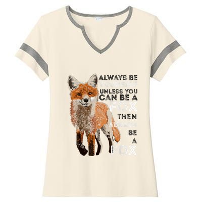 Always Be Yourself Unless You Can Be A Fox Shirt Funny Gift Ladies Halftime Notch Neck Tee