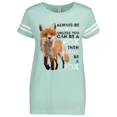 Always Be Yourself Unless You Can Be A Fox Shirt Funny Gift Enza Ladies Jersey Football T-Shirt