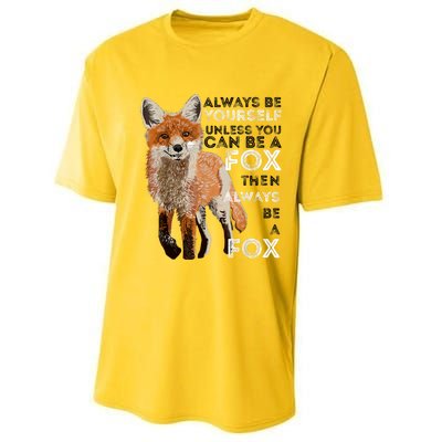 Always Be Yourself Unless You Can Be A Fox Shirt Funny Gift Performance Sprint T-Shirt