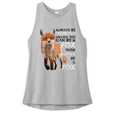 Always Be Yourself Unless You Can Be A Fox Shirt Funny Gift Ladies PosiCharge Tri-Blend Wicking Tank