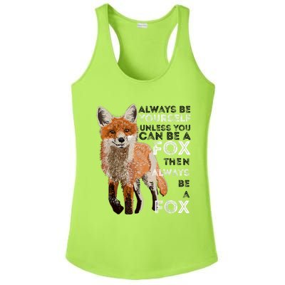 Always Be Yourself Unless You Can Be A Fox Shirt Funny Gift Ladies PosiCharge Competitor Racerback Tank