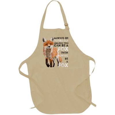 Always Be Yourself Unless You Can Be A Fox Shirt Funny Gift Full-Length Apron With Pockets