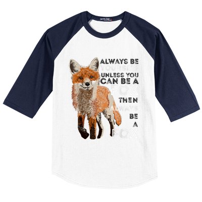 Always Be Yourself Unless You Can Be A Fox Shirt Funny Gift Baseball Sleeve Shirt