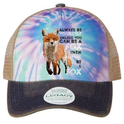 Always Be Yourself Unless You Can Be A Fox Shirt Funny Gift Legacy Tie Dye Trucker Hat