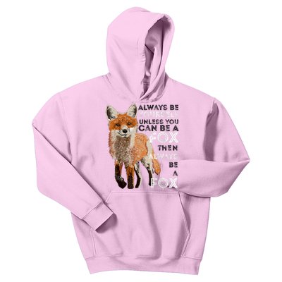 Always Be Yourself Unless You Can Be A Fox Shirt Funny Gift Kids Hoodie