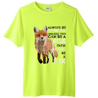 Always Be Yourself Unless You Can Be A Fox Shirt Funny Gift Tall Fusion ChromaSoft Performance T-Shirt