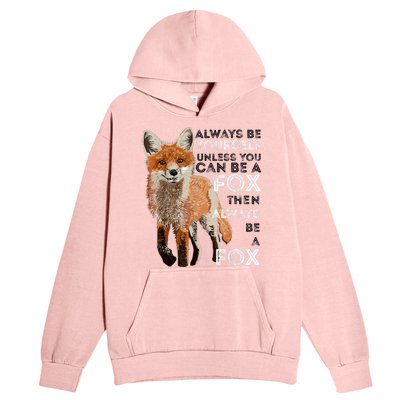 Always Be Yourself Unless You Can Be A Fox Shirt Funny Gift Urban Pullover Hoodie