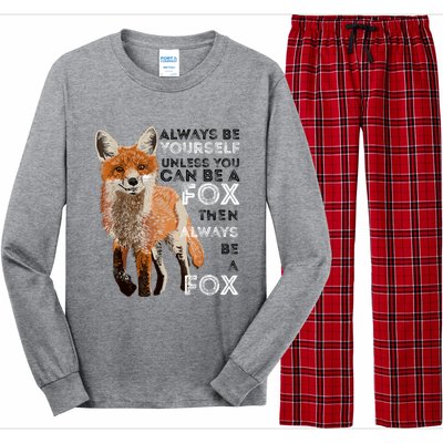 Always Be Yourself Unless You Can Be A Fox Shirt Funny Gift Long Sleeve Pajama Set