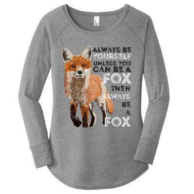 Always Be Yourself Unless You Can Be A Fox Shirt Funny Gift Women's Perfect Tri Tunic Long Sleeve Shirt