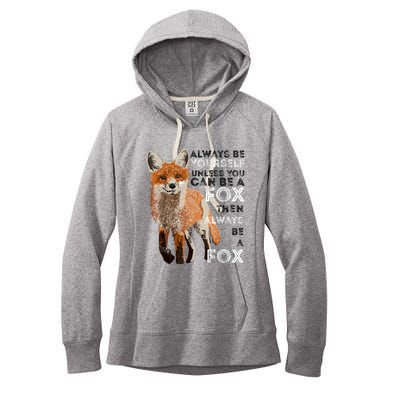 Always Be Yourself Unless You Can Be A Fox Shirt Funny Gift Women's Fleece Hoodie