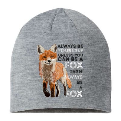 Always Be Yourself Unless You Can Be A Fox Shirt Funny Gift Sustainable Beanie