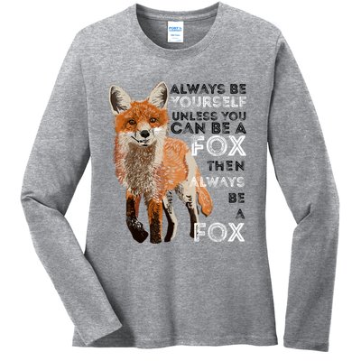 Always Be Yourself Unless You Can Be A Fox Shirt Funny Gift Ladies Long Sleeve Shirt