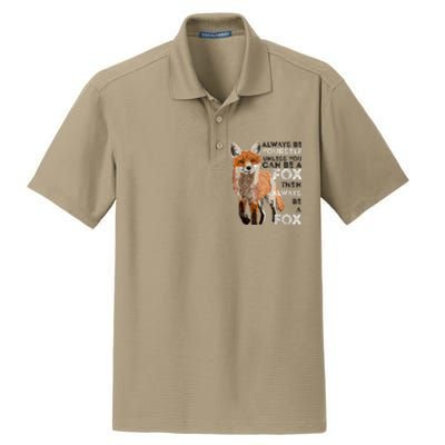 Always Be Yourself Unless You Can Be A Fox Shirt Funny Gift Dry Zone Grid Polo