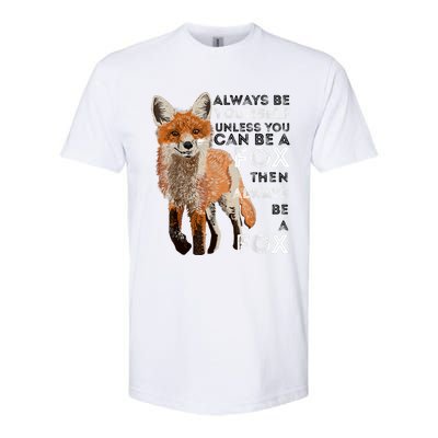 Always Be Yourself Unless You Can Be A Fox Shirt Funny Gift Softstyle CVC T-Shirt