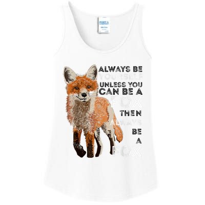 Always Be Yourself Unless You Can Be A Fox Shirt Funny Gift Ladies Essential Tank