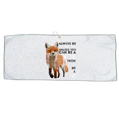 Always Be Yourself Unless You Can Be A Fox Shirt Funny Gift Large Microfiber Waffle Golf Towel