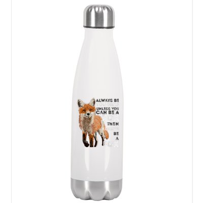 Always Be Yourself Unless You Can Be A Fox Shirt Funny Gift Stainless Steel Insulated Water Bottle