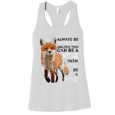 Always Be Yourself Unless You Can Be A Fox Shirt Funny Gift Women's Racerback Tank