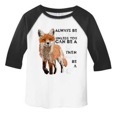 Always Be Yourself Unless You Can Be A Fox Shirt Funny Gift Toddler Fine Jersey T-Shirt