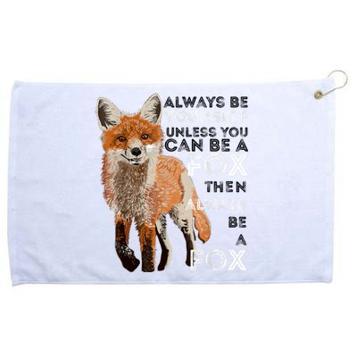 Always Be Yourself Unless You Can Be A Fox Shirt Funny Gift Grommeted Golf Towel