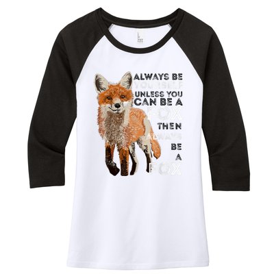 Always Be Yourself Unless You Can Be A Fox Shirt Funny Gift Women's Tri-Blend 3/4-Sleeve Raglan Shirt