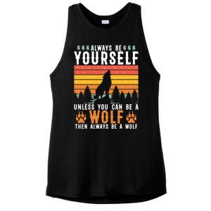 Always Be Yourself Unless You Can Be A Wolf Ladies PosiCharge Tri-Blend Wicking Tank