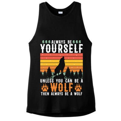 Always Be Yourself Unless You Can Be A Wolf Ladies PosiCharge Tri-Blend Wicking Tank