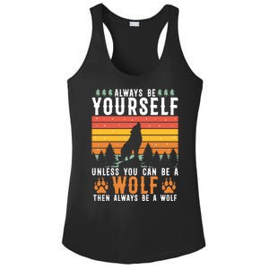 Always Be Yourself Unless You Can Be A Wolf Ladies PosiCharge Competitor Racerback Tank